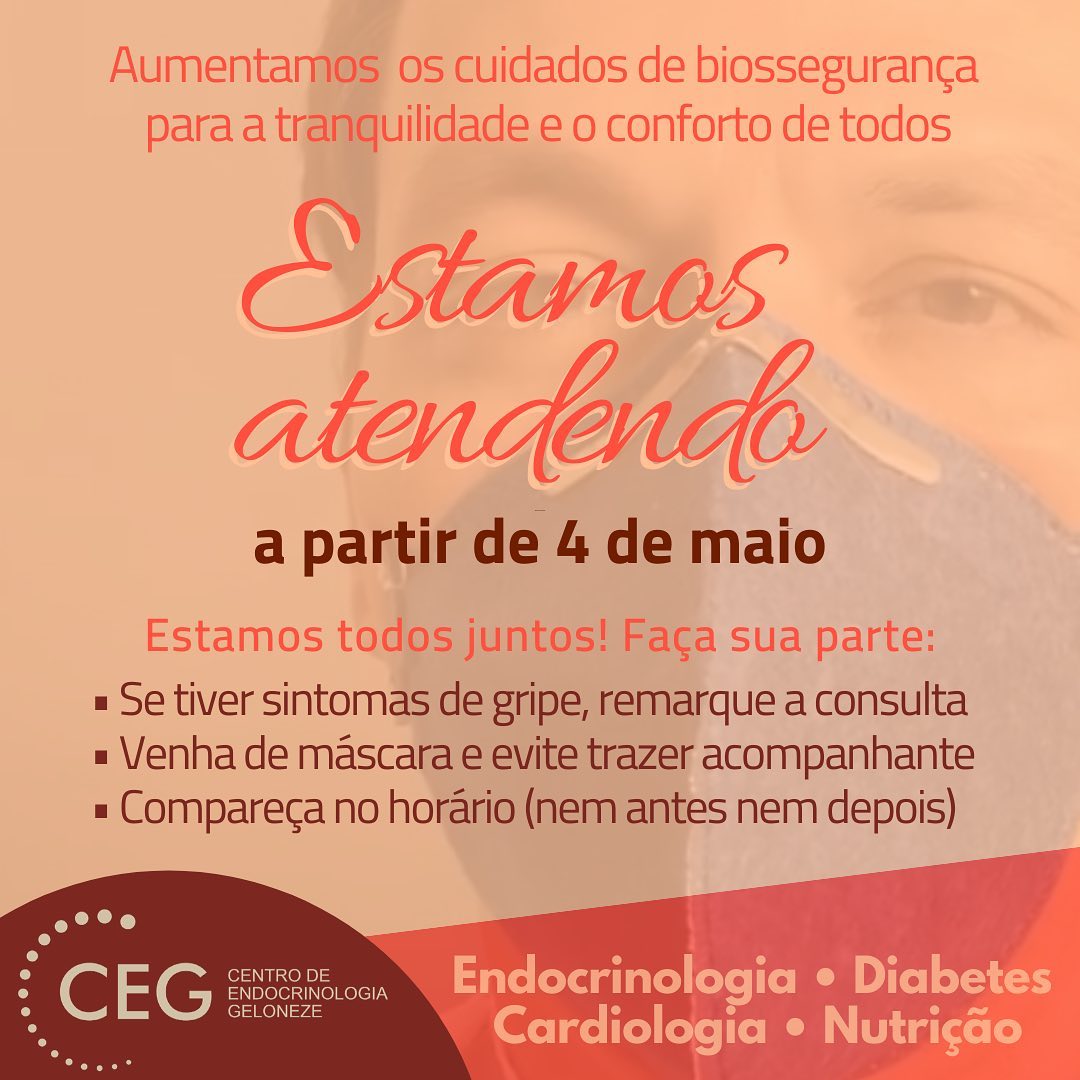 Caros pacientes, colegas e amigos,.A partir do dia 04 de maio reabriremos nosso Centro de Endocrinologia Geloneze. Aumentamos os cuidados de biossegurança para a tranquilidade e conforto de todos:️ não há aglomeração em nossa recepção e na sala de espera️ os horários de agendamento estão reduzidos e mais espaçados️mantemos o ambiente higienizado constantemente️temos álcool gel à disposição de todos.ORIENTAÇÕES PARA O ATENDIMENTO:. Se tiver com sintomas de gripe (congestão nasal, tosse, febre, cansaço), remarque a consulta para 14 dias depois ou dê preferência ao atendimento online (veja abaixo). todos deverão vir de máscaras de proteção (descartável ou de pano) Evite trazer acompanhante (se for necessário, limite a um apenas) Compareça no horário marcado (evite chegar com atraso ou cedo demais) Ao chegar, passe álcool gel nas mãos e mantenha distância segura Não sente próximo de outros pacientes. Se tiver dúvida, a recepção poderá orientar onde se sentar. .. Disponibilizamos também de TELECONSULTA* MÉDICA E NUTRICIONAL - atendimento remoto por videoconferência. Assim, garantimos o acesso aos nossos clientes que necessitem manter o distanciamento social. .(* O teleatendimento é oferecido de acordo com as recomendações das Autoridades Sanitárias, no sentido de combater a disseminação da COVID-19. Consulte as condições). . Marque sua consulta pelos telefones:(19) 3213-1443 ou (19) 3242-5068